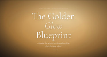 The Golden Glow Blueprint